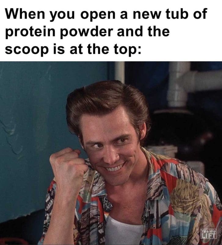 When You Open A New Tub Of Protein Powder And The Scoop Is At The Top