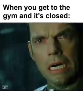 When You Get To The Gym And It's Closed frame at ms