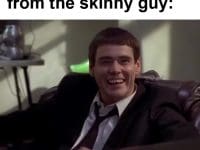 When You Get Advice From The Skinny Guy frame at ms