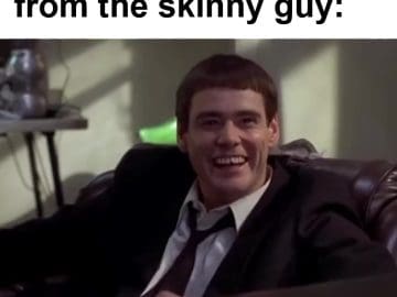 When You Get Advice From The Skinny Guy frame at ms