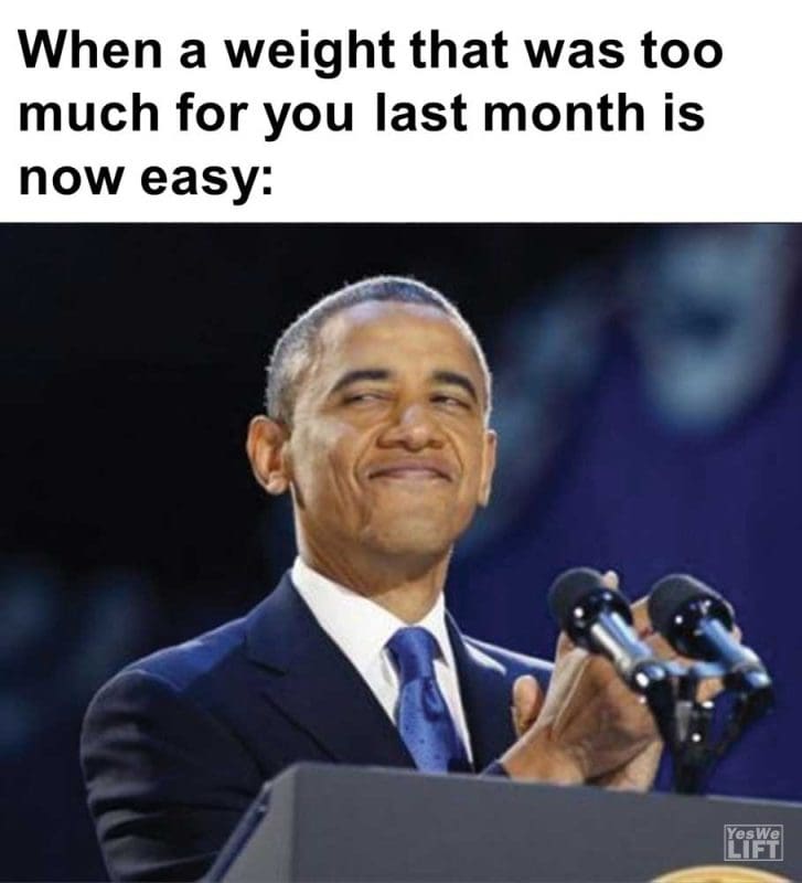 When A Weight That Was Too Much For You Last Month Is Now Easy