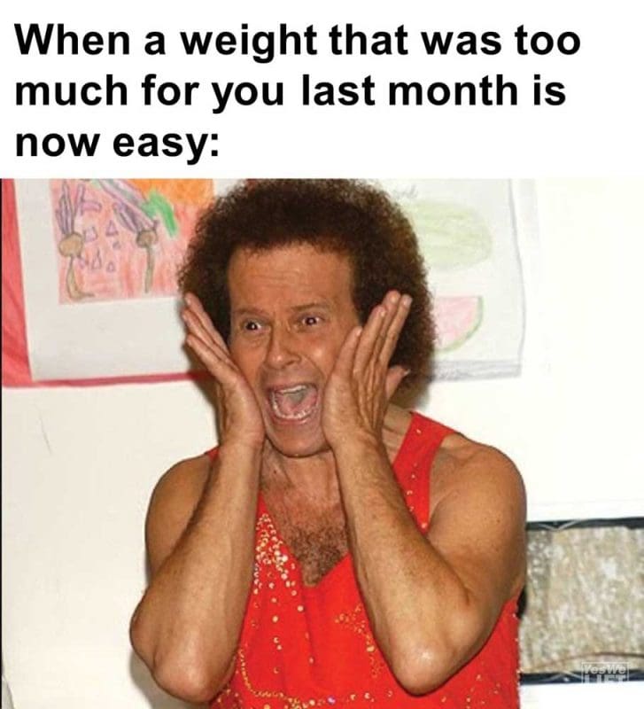 When A Weight That Was Too Much For You Last Month Is Now Easy
