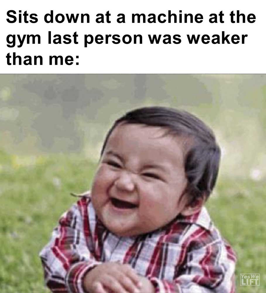 Sits Down At A Machine At The Gym Last Person Was Weaker Than Me