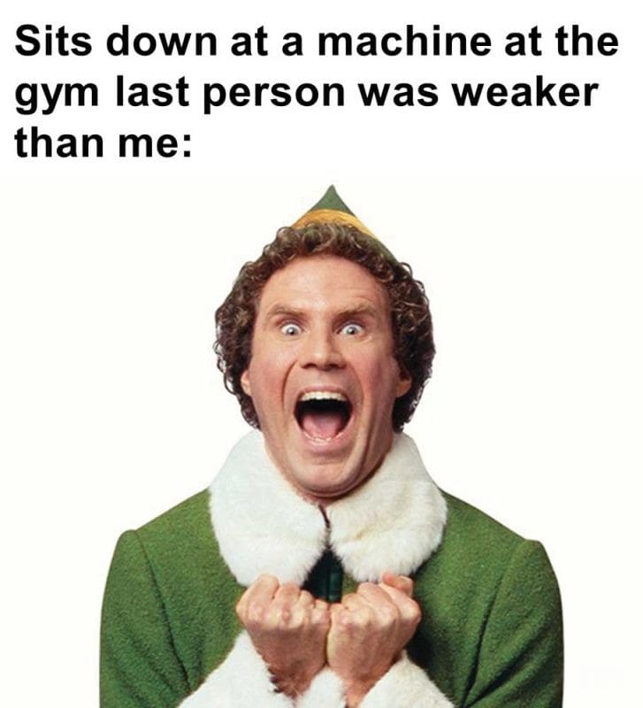 Sits Down At A Machine At The Gym Last Person Was Weaker Than Me