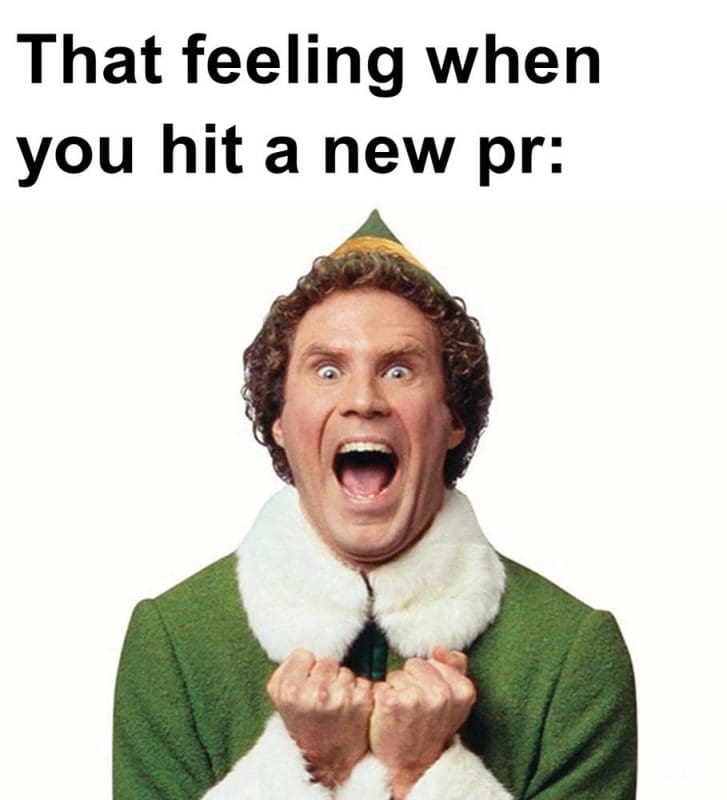 That Feeling When You Hit A New Pr