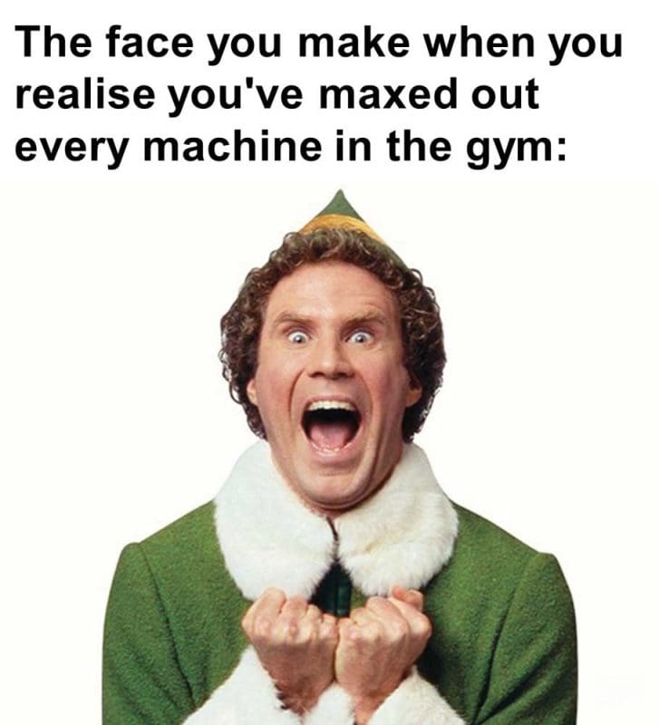 The Face You Make When You Realise You've Maxed Out Every Machine In The Gym