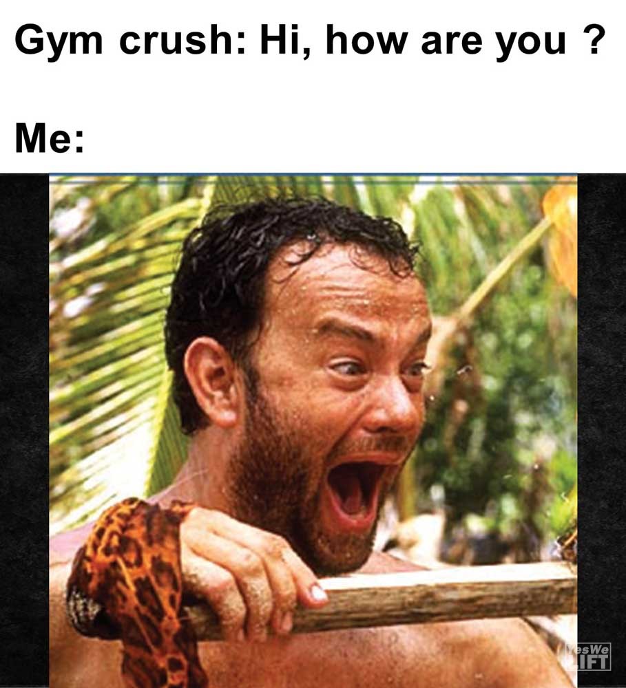 Gym Crush Hi How Are You Me