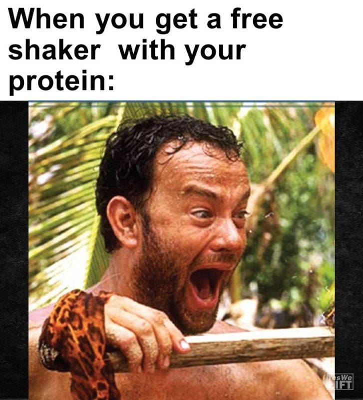 When You Get A Free Shaker With Your Protein