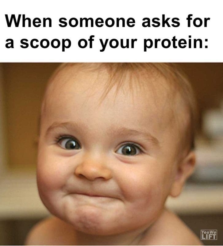When Someone Asks For A Scoop Of Your Protein