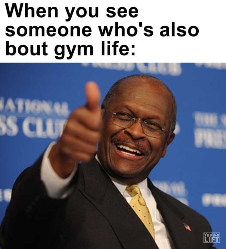 When You See Someone Who's Also Bout Gym Life