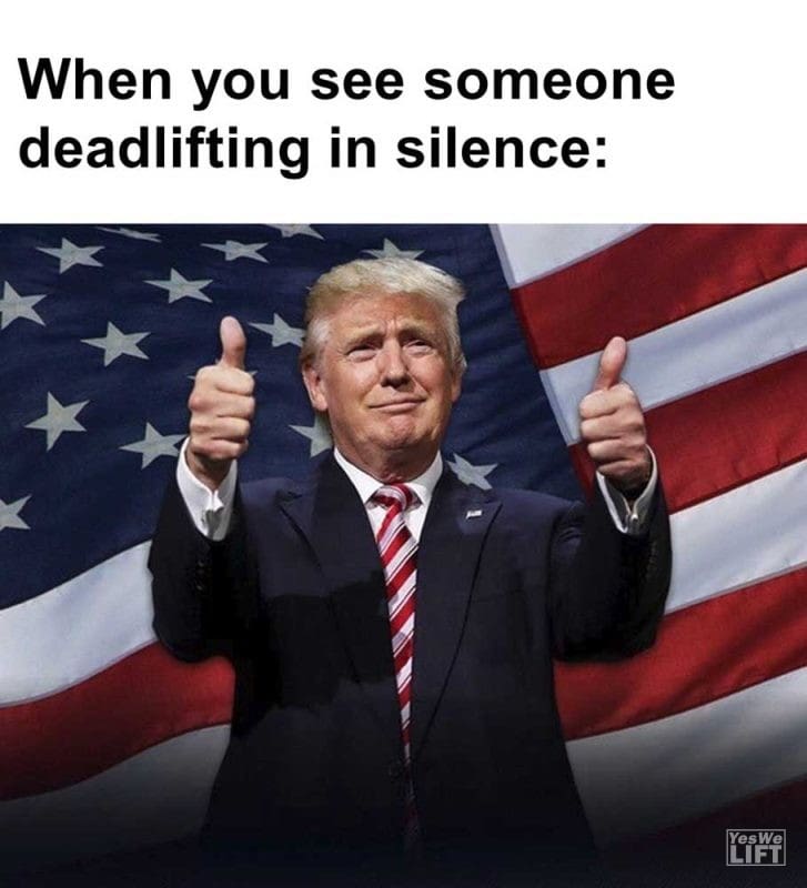 When You See Someone Deadlifting In Silence