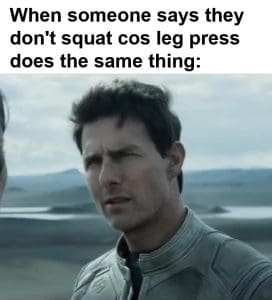 When Someone Says They Don't Squat Cos Leg Press Does The Same Thing frame at ms