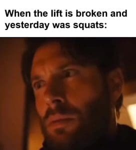 When The Lift Is Broken And Yesterday Was Squats frame at ms