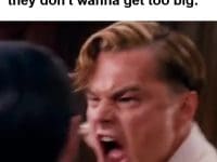 When You Hear Someone Say They Don't Wanna Get Too Big frame at ms