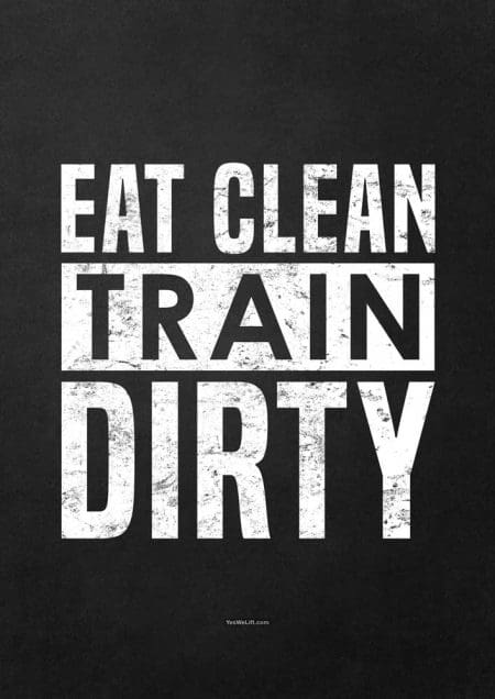 Eat clean train dirty