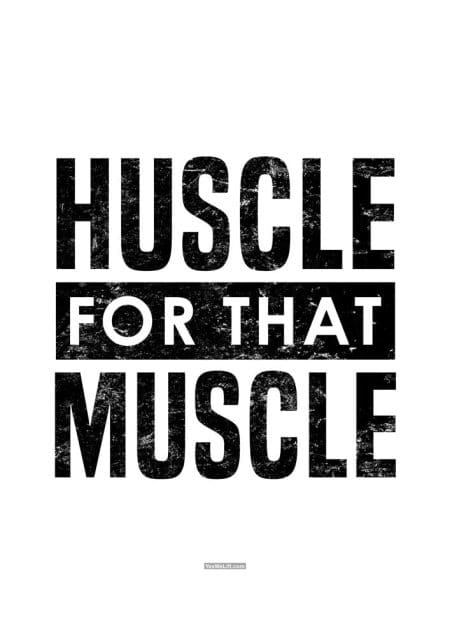 Hustle for that muscle