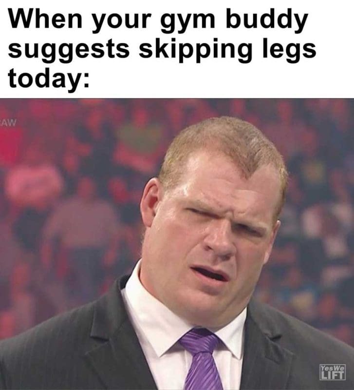 When Your Gym Buddy Suggests Skipping Legs Today