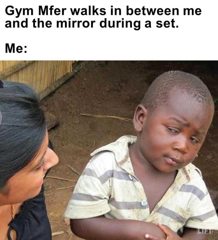 Gym Mfer Walks In Between Me And The Mirror During A Set Me