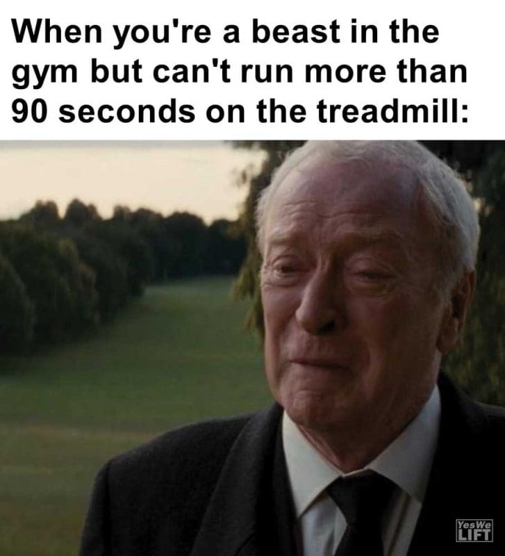 When You're A Beast In The Gym But Can't Run More Than Seconds On The Treadmill