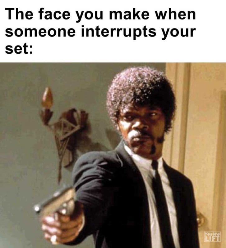 The Face You Make When Someone Interrupts Your Set