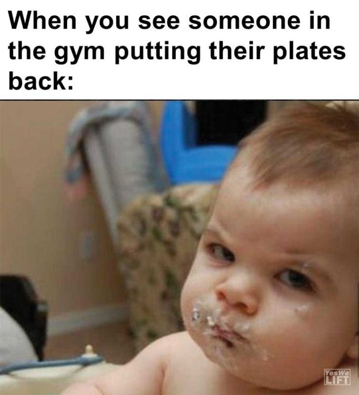 When You See Someone In The Gym Putting Their Plates Back