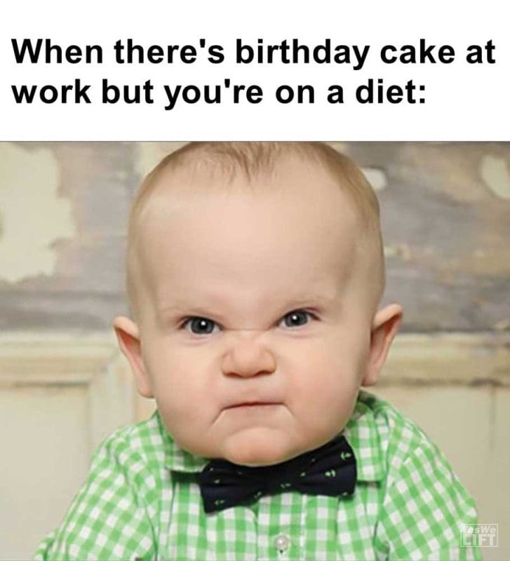 When There's Birthday Cake At Work But You're On A Diet