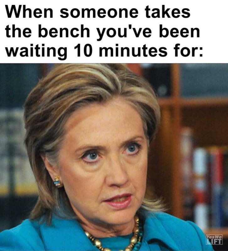 When Someone Takes The Bench You've Been Waiting Minutes For