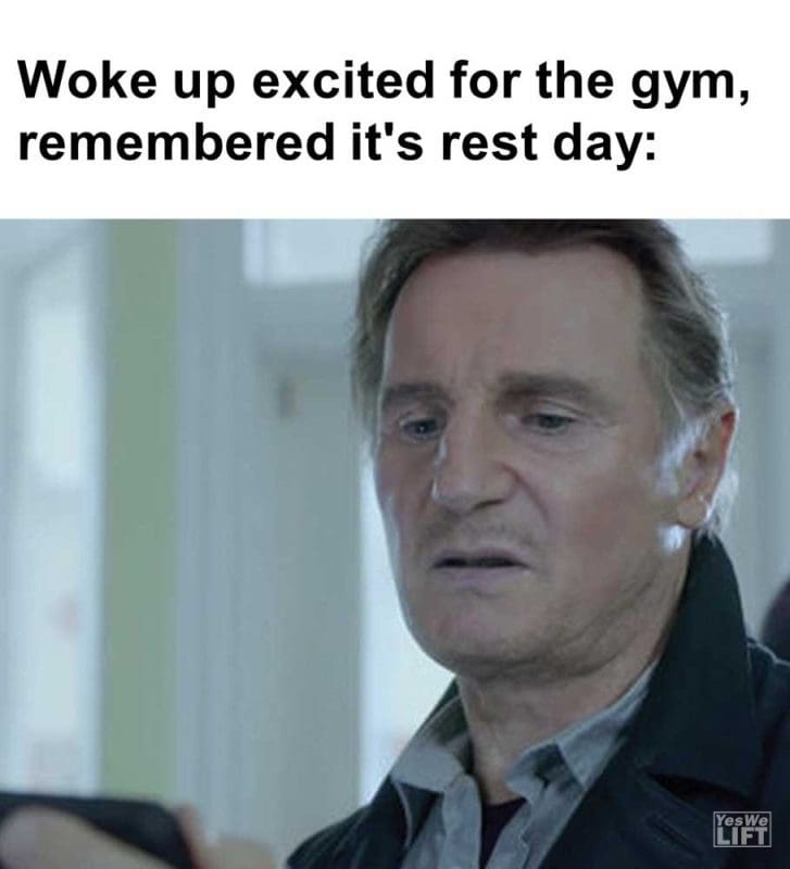 Woke Up Excited For The Gym Remembered It's Rest Day