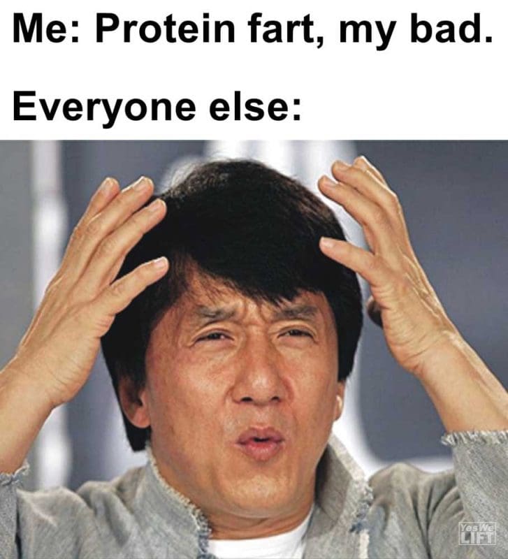 Me Protein Fart My Bad Everyone Else