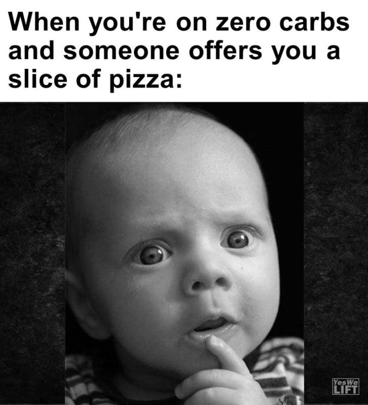 When You're On Zero Carbs And Someone Offers You A Slice Of Pizza