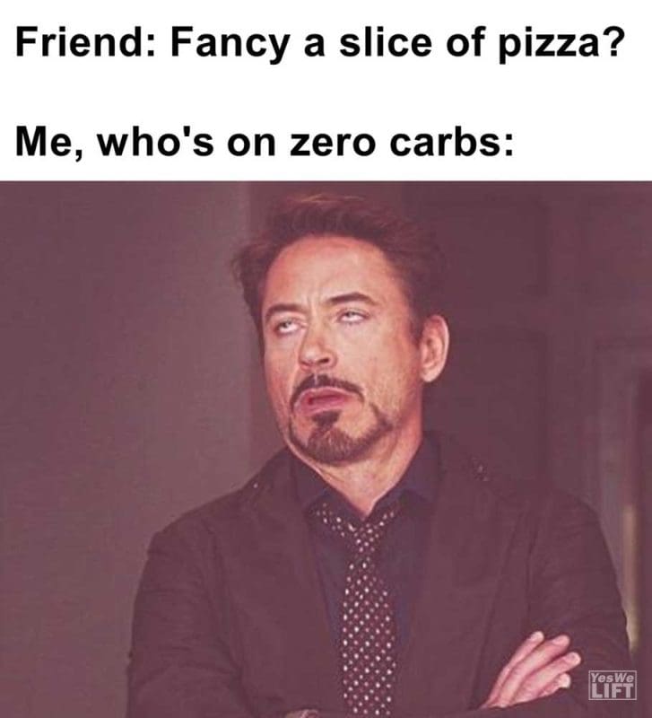 Friend Fancy A Slice Of Pizza Me Who's On Zero Carbs
