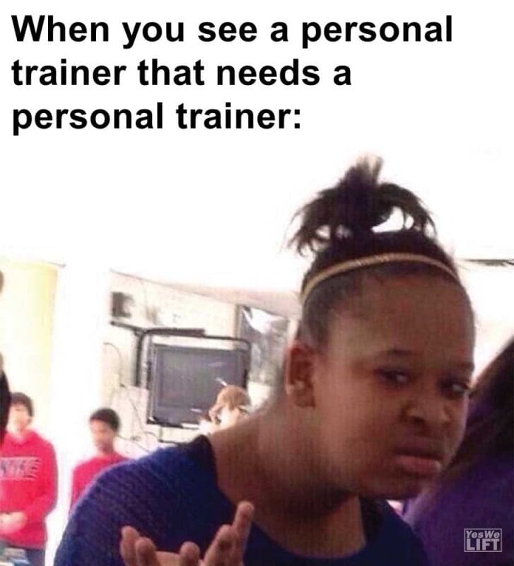 When You See A Personal Trainer That Needs A Personal Trainer