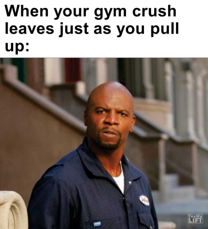 When Your Gym Crush Leaves Just As You Pull Up