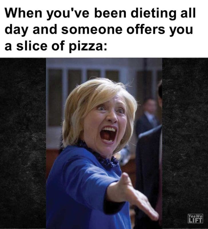 When You've Been Dieting All Day And Someone Offers You A Slice Of Pizza