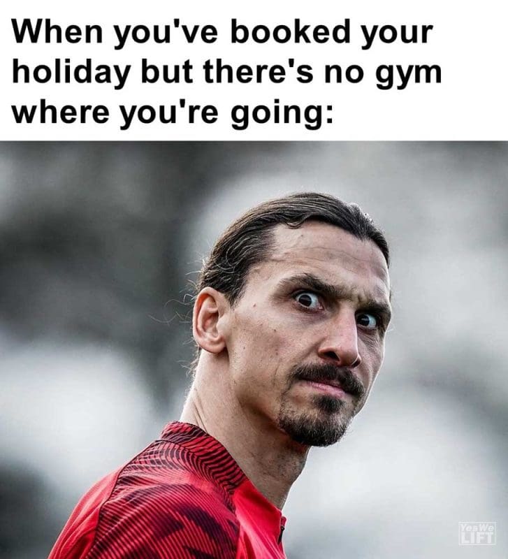 When You've Booked Your Holiday But There's No Gym Where You're Going