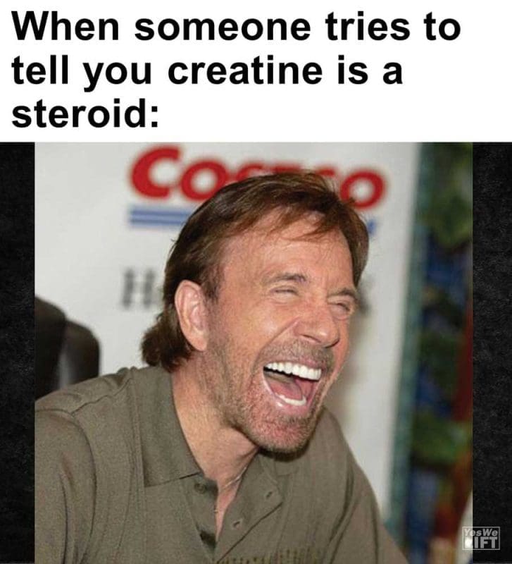 When Someone Tries To Tell You Creatine Is A Steroid