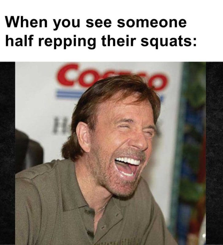 When You See Someone Half Repping Their Squats