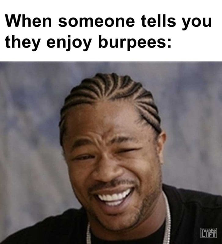 When Someone Tells You They Enjoy Burpees