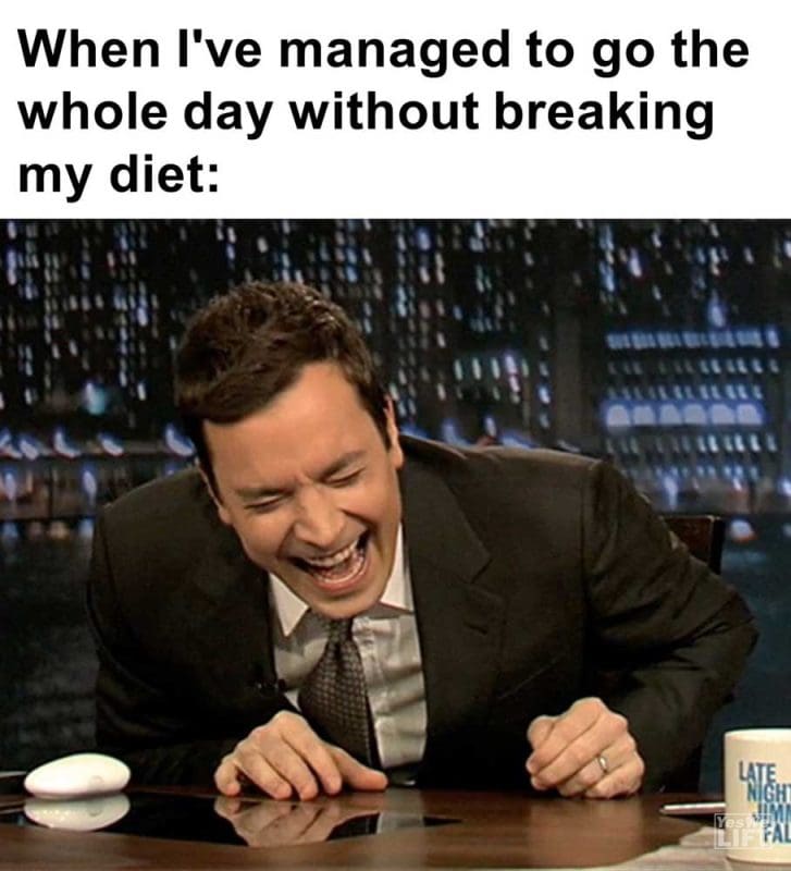 When I've Managed To Go The Whole Day Without Breaking My Diet