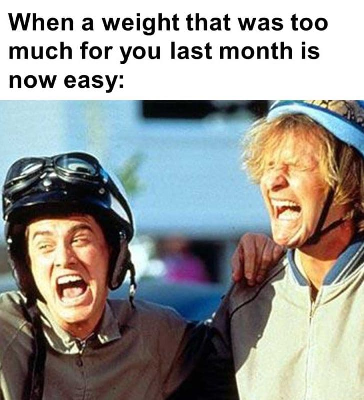 When A Weight That Was Too Much For You Last Month Is Now Easy