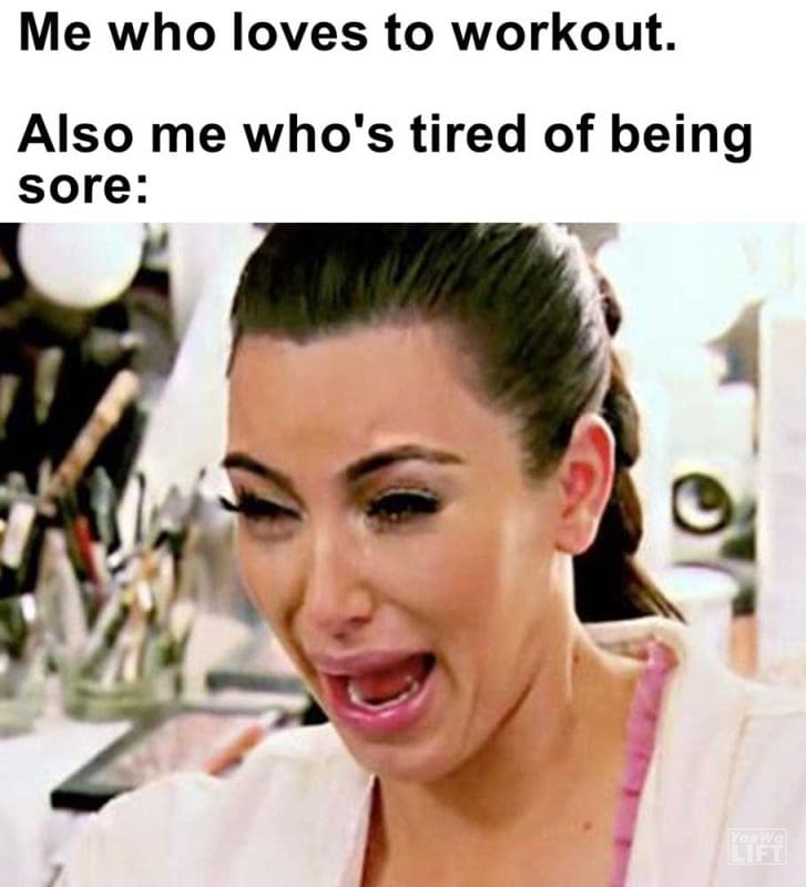 Me Who Loves To Workout Also Me Who's Tired Of Being Sore