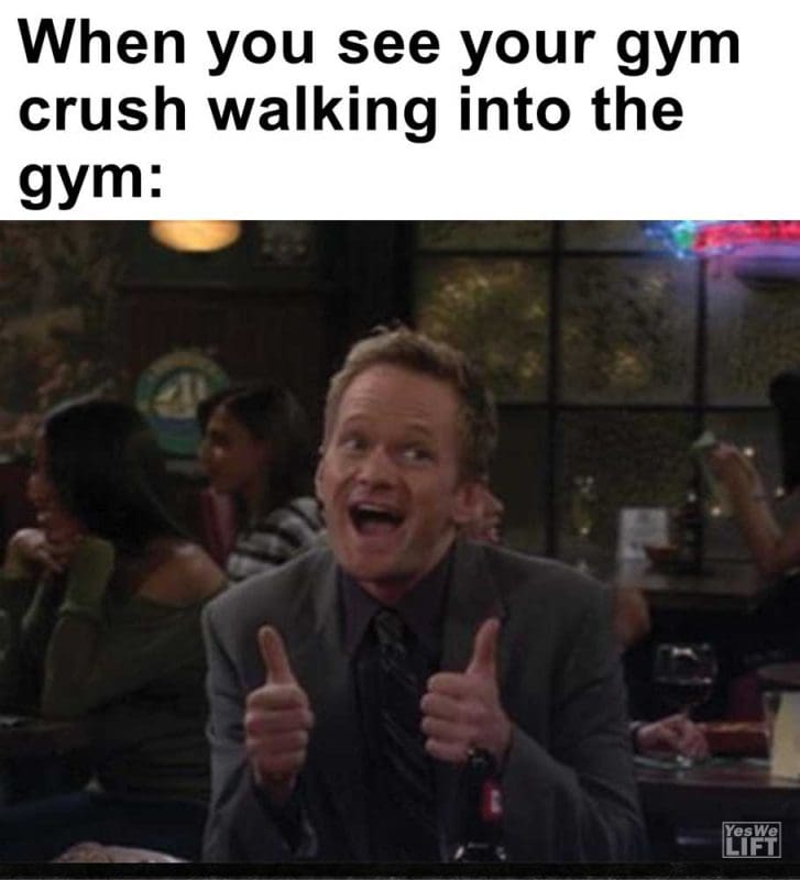 When You See Your Gym Crush Walking Into The Gym