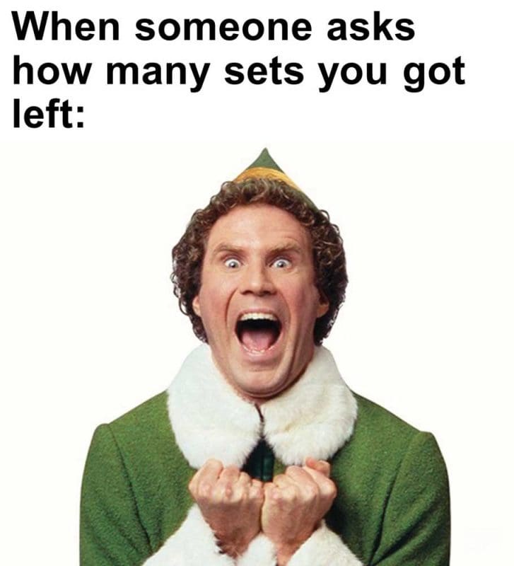 When Someone Asks How Many Sets You Got Left