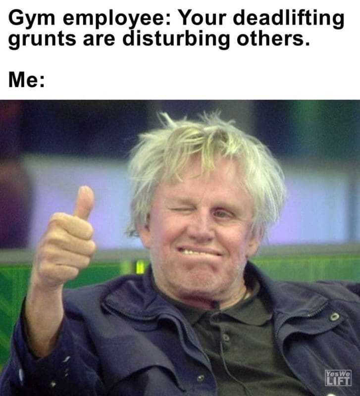 Gym Employee Your Deadlifting Grunts Are Disturbing Others Me