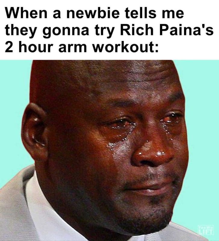 When A Newbie Tells Me They Gonna Try Rich Paina's Hour Arm Workout
