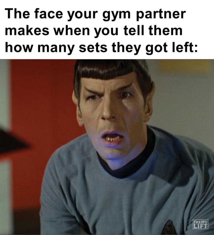 The Face Your Gym Partner Makes When You Tell Them How Many Sets They Got Left