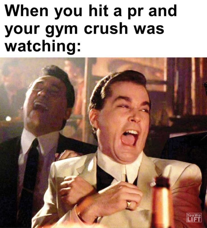 When You Hit A Pr And Your Gym Crush Was Watching