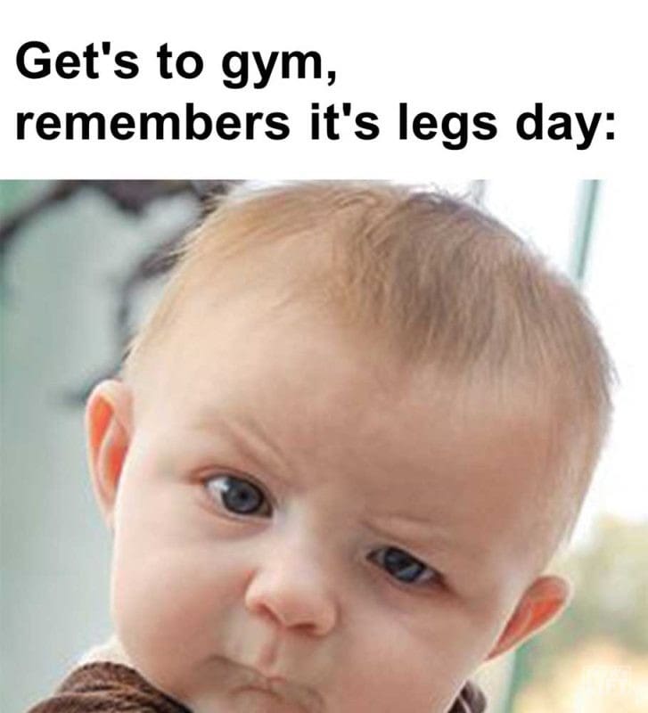 Get's To Gym Remembers It's Legs Day