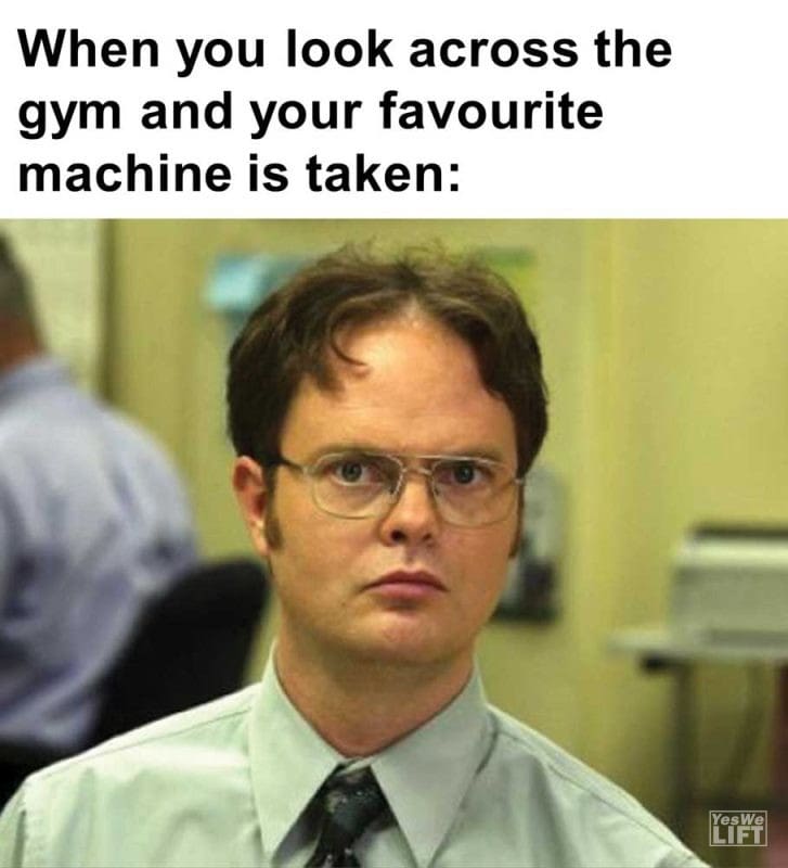 When You Look Across The Gym And Your Favourite Machine Is Taken