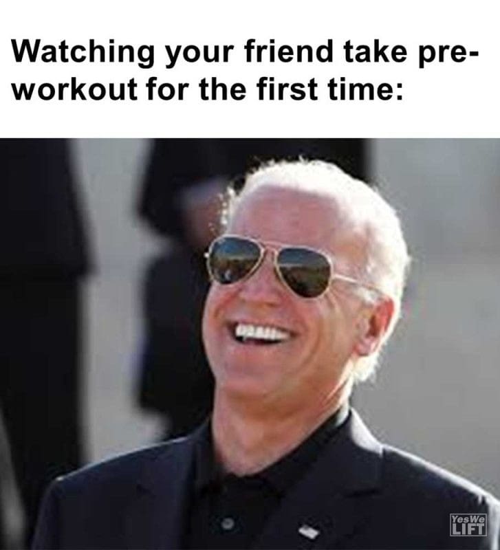 Watching Your Friend Take Preworkout For The First Time